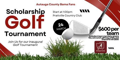 Autauga County Bama Fans to Host Inaugural Scholarship Golf Tournament – Teams and Sponsors Needed!